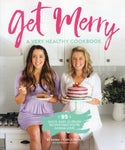 Get Merry : A Very Healthy Cookbook - Emma & Carla Papas - BCOO - BOO010