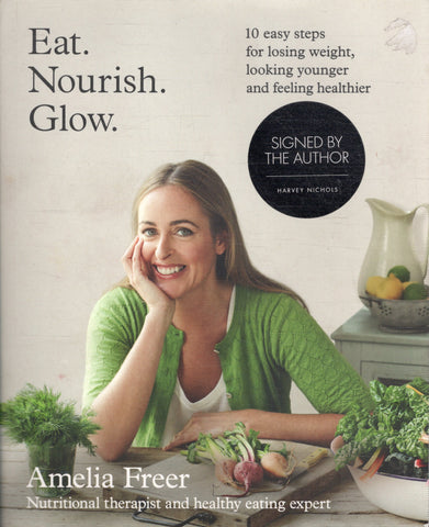 Eat. Nourish. Glow. - Amelia Freer *Signed* - BCOO - BOO011