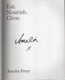 Eat. Nourish. Glow. - Amelia Freer *Signed* - BCOO - BOO011