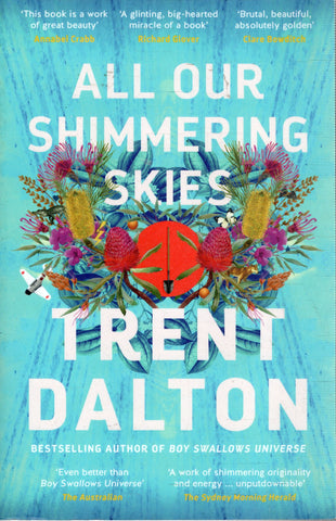 All Our Shimmering Skies - Trent Dalton - BPAP - BOO012