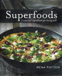 Superfoods: 7 essential ingredients for living well - Rena Patten - BCOO - BOO014