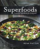 Superfoods: 7 essential ingredients for living well - Rena Patten - BCOO - BOO014