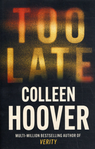 Too Late - Colleen Hoover - BPAP - BOO018