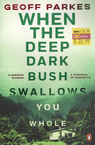 When the Deep Dark Bush Swallows You Whole - Geoff Parkes - BPAP - BOO027