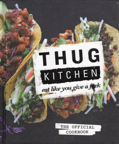 Thug Kitchen: Eat like you give a f*ck - BCOO - BOO031