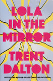 Lola in the Mirror - Trent Dalton *Gift Inscription* - BPAP - BOO031