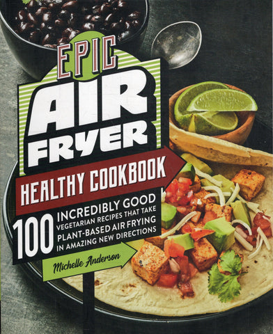 Epic Air Fryer Healthy Cookbook - Michelle Anderson - BCOO - BOO034