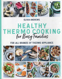 Healthy Thermo Cooking for Busy Families - Olivia Andrews - BCOO - BOO034