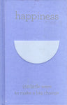 Happiness : 150 little ways to make a Big Change - BHEA - BOO003