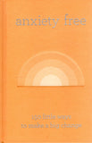 Anxiety Free : 150 little ways to make a Big Change - BHEA - BOO003