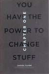 You Have the Power to Change Stuff : Chapter One - Daniel Flynn - BREF - BOO004