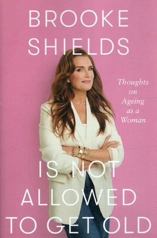 Is Not Allowed to Get Old - Brooke Shields - BBIO - BOO004