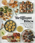 Brilliant Bites: 75 Amazing Small Bites for Any Occasion - Meagan Brown - BCOO - BOO004