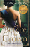 Before the Crown - Flora Harding - BPAP - BOO005