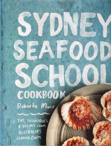 Sydney Seafood School Cookbook - Roberta Muir - BCOO - BOO005