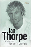 Ian Thorpe : The Biography - Greg Hunter - BBIO - BOO008