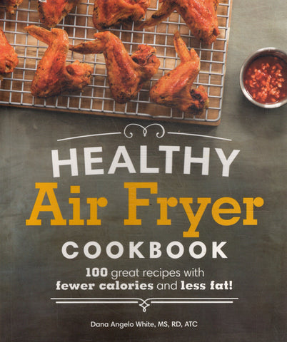 Healthy Air Fryer Cookbook - Dana Angelo White - BCOO - BOO010
