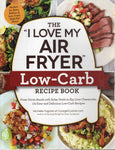 The "I Love My Air Fryer" Low-Carb Recipe Book - Michelle Fagone - BCOO - BOO010