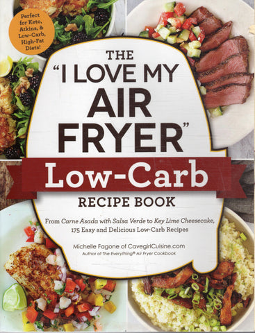 The "I Love My Air Fryer" Low-Carb Recipe Book - Michelle Fagone - BCOO - BOO010