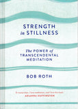 Strength in Stillness - Bob Roth - BHEA - BOO011