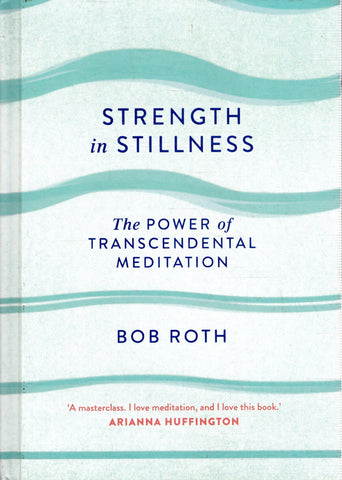Strength in Stillness - Bob Roth - BHEA - BOO011