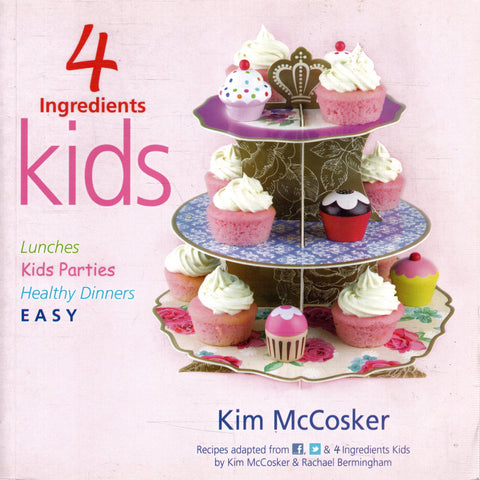 4 Ingredients : Kids - Kim McCosker - BCOO - BOO012