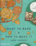 What to Bake & How to Bake It - Jane Hornby - BCOO - BOO016