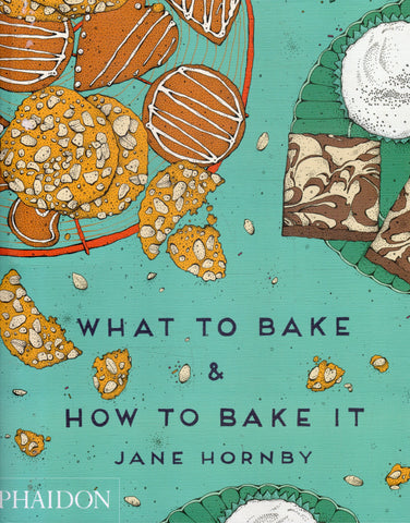 What to Bake & How to Bake It - Jane Hornby - BCOO - BOO016