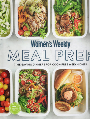 Meal Prep: Time-Saving Dinners for Cook-Free Weeknights - The Australian Women's Weekly - BCOO - BOO016