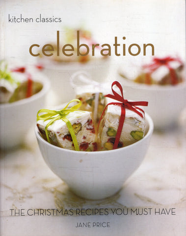 Celebration: The Christmas Recipes You Must Have - Jane Price - BCOO - BOO016