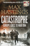 Catastrophe: Europe Goes to War 1914 - Max Hastings - BMIL - BHIS - BOO016