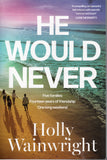 He Would Never - Holly Wainwright - BPAP - BOO017