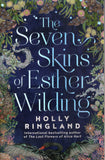 The Seven Skins of Esther Wilding - Holly Ringland - BPAP - BOO020