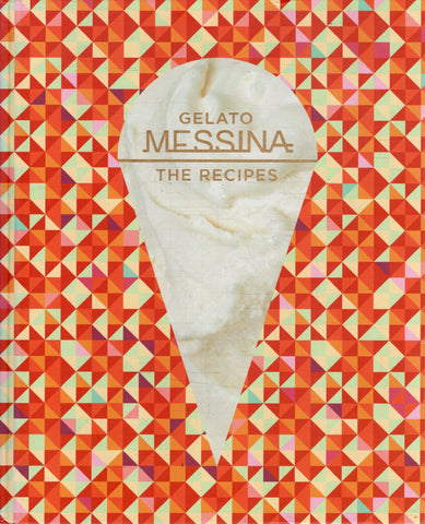 Gelato Messina: The Recipes - BCOO - BOO023