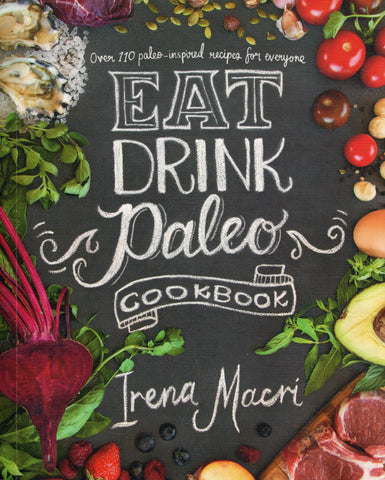 Eat Drink Paleo Cookbook - Irena Macri - BCOO - BOO023