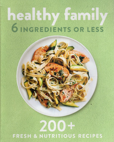 Healthy Family: 200+ Fresh & Nutritious Recipes - BCOO - BOO023