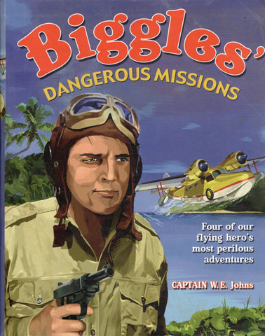 Biggles' Dangerous Missions - W. E. Johns - BPAP - BCLA - BOO023