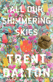 All Our Shimmering Skies - Trent Dalton *Signed* - BPAP - BOO023