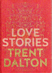 Love Stories - Trent Dalton - BHAR - BOO024