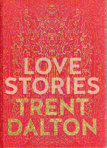Love Stories - Trent Dalton - BHAR - BOO024