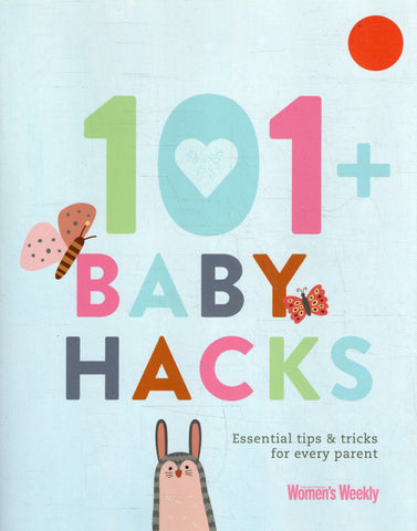 101+ Baby Hacks - The Australian Women's Weekly - BHEA - BOO025