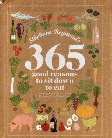 365 Good Reasons to Sit down to Eat - Stephane Reynaud - BCOO - BOO026