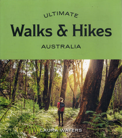 Ultimate Walks & Hikes Australia - Laura Waters - BTRA - BAUT - BOO026
