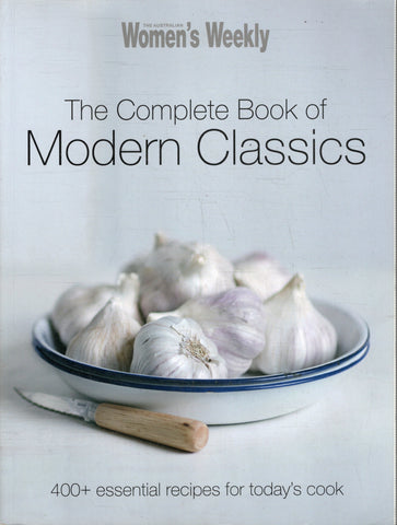The Complete Book of Modern Classics - The Australian Women's Weekly - BCOO - BOO028