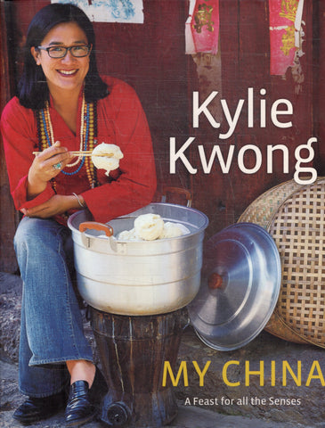 My China: A Feast for all the Senses - Kylie Kwong - BCOO - BOO029