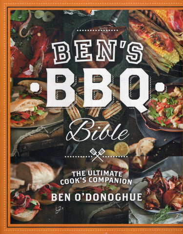 Ben's BBQ Bible: The Ultimate Cook's Companion - Ben O'Donoghue - BCOO - BOO033