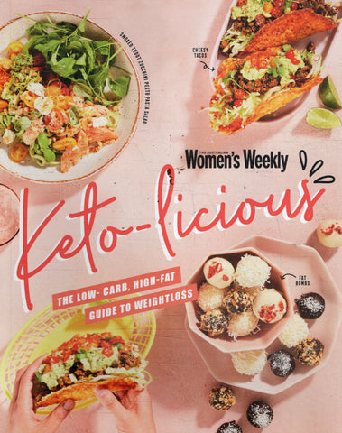 Keto-Licious: Your Keto Diet Guide - The Australian Women's Weekly - BCOO - BOO033