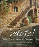 Salute!: Food, Wine & Travel in Southern Italy - Gail & Kevin Donovan - BCOO - BOO033