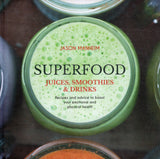 Superfood: Juices, Smoothies & Drinks - Jason Manheim - BCOO - BOO001
