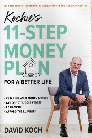 Kochie's 11-Step Money Plan for a Better Life - David Koch - BHEA - BREF - BOO004
